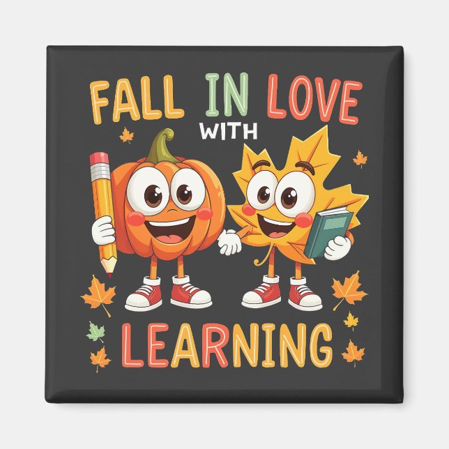 Fall in Love with Learning Teaching School  Magnet (Front)