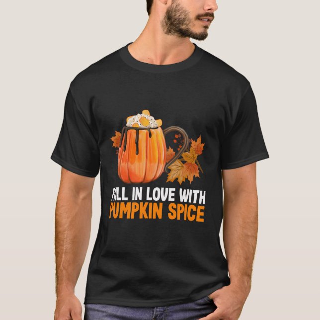 Fall In Love With Pumpkin Spice Coffee Latte Autum T-Shirt (Front)