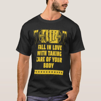 Fall in Love with Taking Care of Your Body Fitness T-Shirt