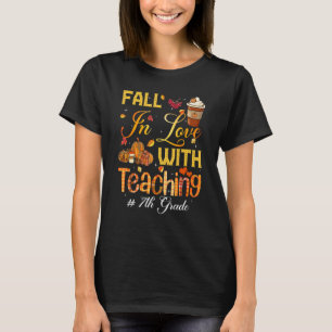 Fall In Love With Teaching 7th Grade Teacher Stude T-Shirt
