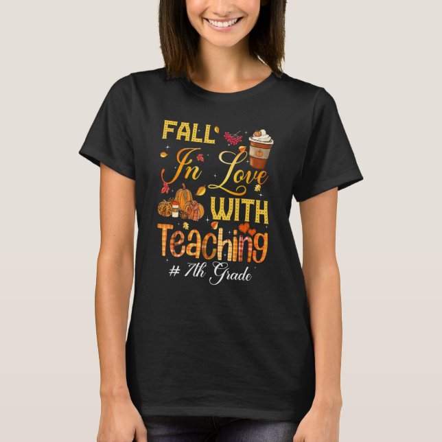 Fall In Love With Teaching 7th Grade Teacher Stude T-Shirt (Front)