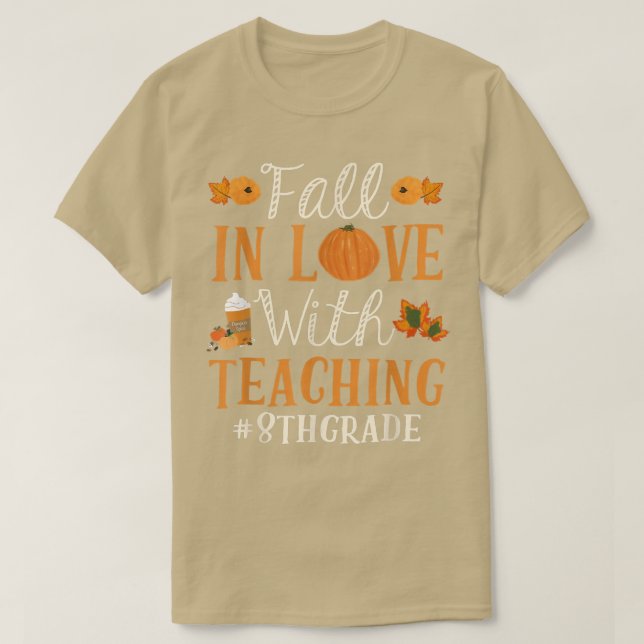 Fall In Love With Teaching 8th Grade Autumn Season T-Shirt (Design Front)