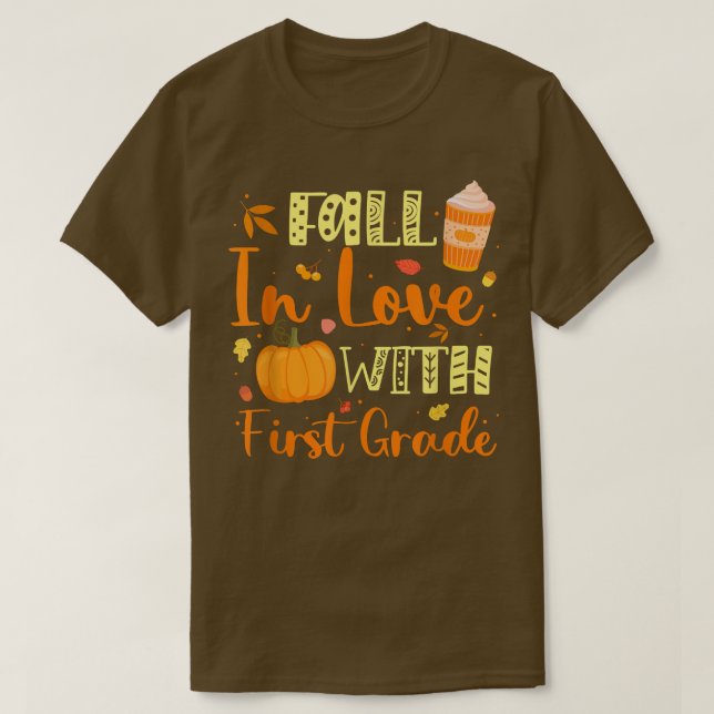 Fall In Love With Teaching First Grade Autumn Than T-Shirt (Design Front)