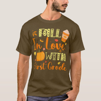 Fall In Love With Teaching First Grade Autumn Than T-Shirt