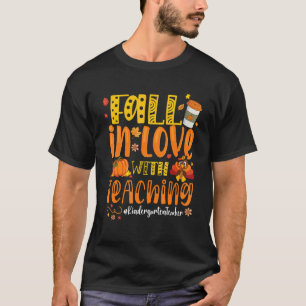 Fall In Love With Teaching Kindergarten Teacher Th T-Shirt