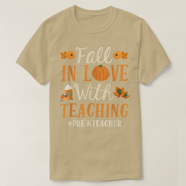 Fall In Love With Teaching PreK Autumn Season Teac T-Shirt (Design Front)
