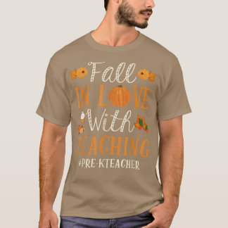 Fall In Love With Teaching PreK Autumn Season Teac T-Shirt