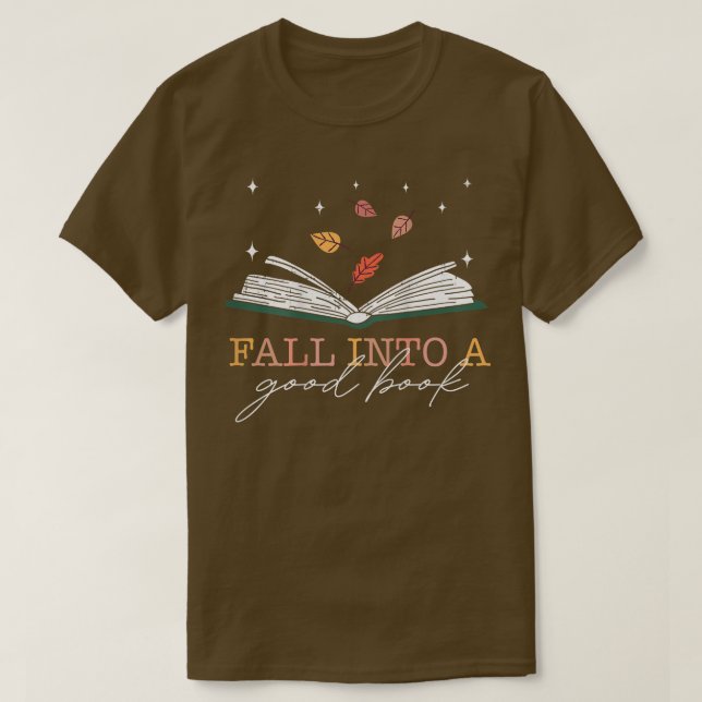 Fall Into A Good Book Reader Autumn Reading Meme O T-Shirt (Design Front)