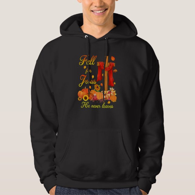 Fall is For Jesus He Never Leaves Christian Believ Hoodie (Front)