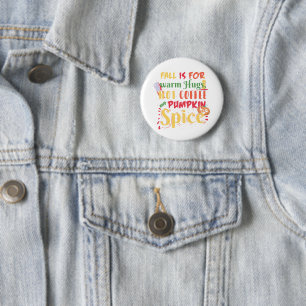 Fall Is For Warm Hugs Hot Coffee And Pumpkin Spice 6 Cm Round Badge
