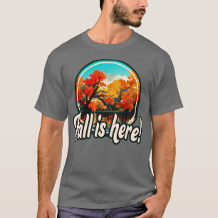 Fall is here 1 T-Shirt