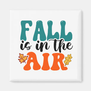Fall is in the air Autumn  Magnet