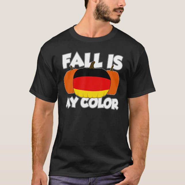 Fall Is My Color Thanksgiving Pumpkin Germany T-Shirt (Front)