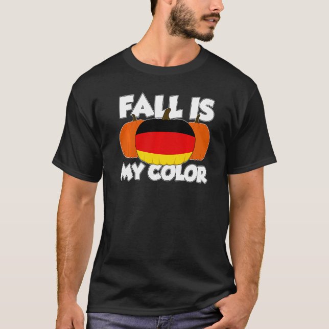 Fall Is My Color Thanksgiving Pumpkin Germany   T-Shirt (Front)