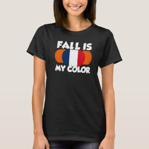 Fall Is My Colour Thanksgiving Pumpkin France 3 T-Shirt