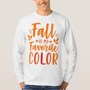 Fall Is My Favorite Color T-Shirt