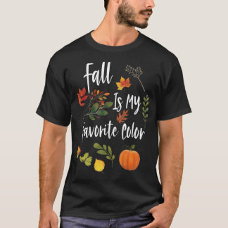 Fall Is My Favourite ColorAutumn Season Design T-Shirt