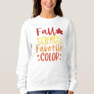 Fall is My Favourite Colour Cute Autumn Floral Sweatshirt