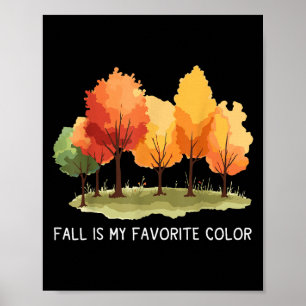Fall Is My Favourite Colour Funny Autumn Lover Poster