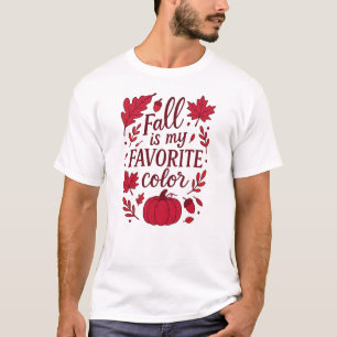 Fall is my favourite colour T-Shirt