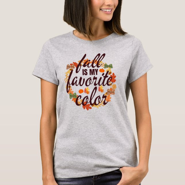 Fall Is My Favourite Colour T-Shirt (Front)