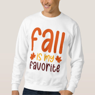 Fall Is My Favourite - Cosy Autumn Quote Design Sweatshirt