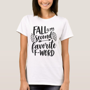 Fall Is My Second Favourite F-Word Funny Autumn T-Shirt