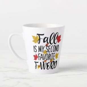 Fall is My Second Favourite F-Word Latte Mug