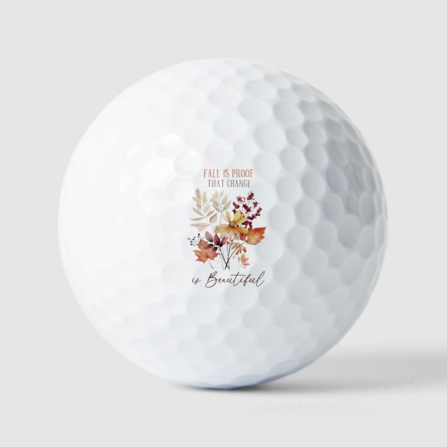 Fall Is Proof That Change Is Beautiful Foliage Golf Balls (Front)