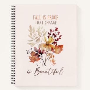Fall Is Proof That Change Is Beautiful Foliage Notebook