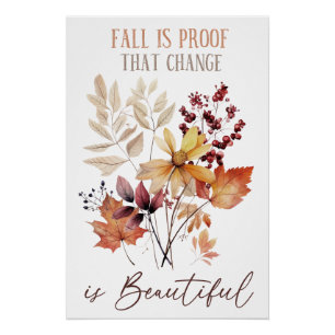 Fall Is Proof That Change Is Beautiful Poster