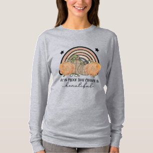 Fall is Proof that Change is Beautiful T-Shirt