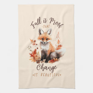 Fall Is Proof That Change Is Beautiful Tea Towel