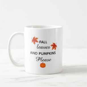 fall leaves and pumpkins please coffee mug