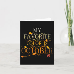 Fall Leaves Foliage Oct My Favourite Colour Is Oct Card