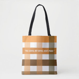 Fall Leaves Hot Coffee Mum’s Peace Quote Tote Bag