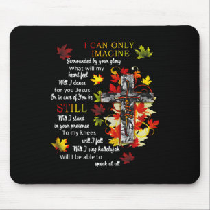 Fall Leaves Jesus Cross I Can Imagine Christian Re Mouse Pad