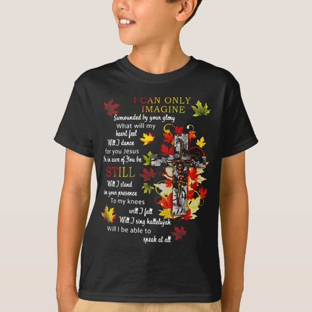 Fall Leaves Jesus Cross I Can Imagine Christian Re T-Shirt (Front)