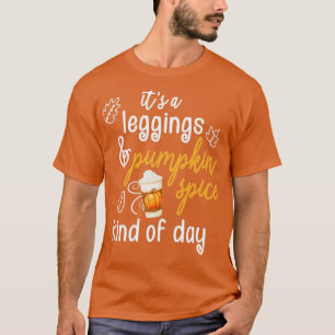 Fall Leggings and Pumpkin Spice Season Lover Gift  T-Shirt