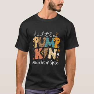 Fall Little Pumpkin With A Lot Spice Halloween Tod T-Shirt