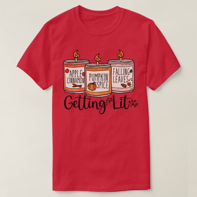 Fall Lover Getting Lit In Candle Season T-Shirt (Design Front)