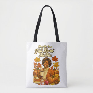 Fall Lovin' MaMa Tote Bag