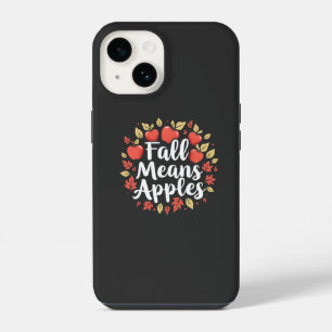 Fall Means Apple Picking Season Fall Autumn iPhone 14 Case