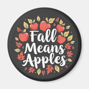 Fall Means Apple Picking Season Fall Autumn  Magnet