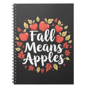 Fall Means Apple Picking Season Fall Autumn Notebook