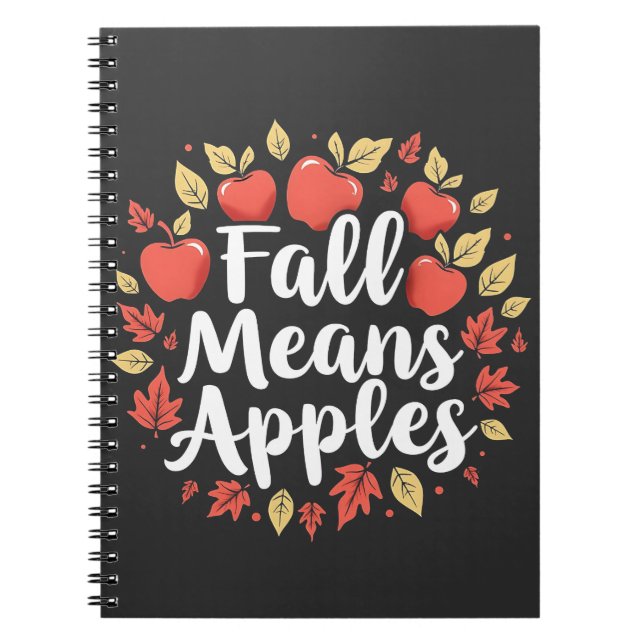 Fall Means Apple Picking Season Fall Autumn  Notebook (Front)