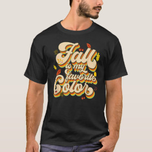 Fall My Favourite Colour Retro Fall Leaves Autumn  T-Shirt