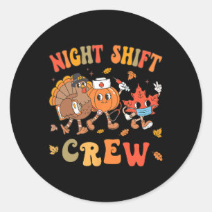 Fall Night Shift Crew Thanksgiving Pumpkin Retro N Classic Round Sticker
