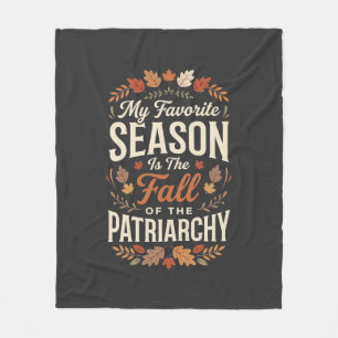 Fall of the Patriarchy Feminist Autumn Quote Desig Fleece Blanket
