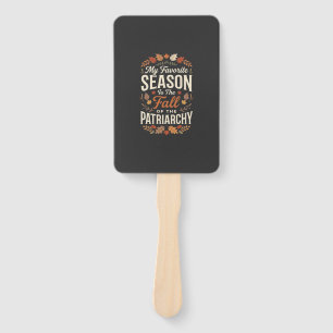 Fall of the Patriarchy Feminist Autumn Quote Desig Hand Fan